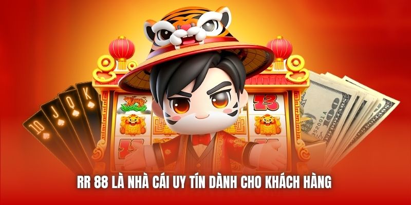 RR 88 là nhà cái uy tín dành cho khách hàng 